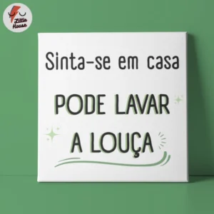 Quadro Sinta-se Em Casa, Lave A Louça!